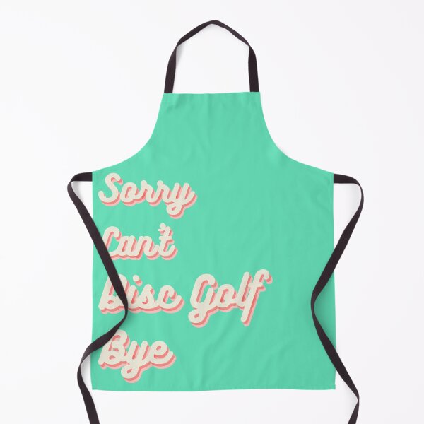 Item preview, Sorry Cant Disc Golf Bye designed and sold by teenugs.