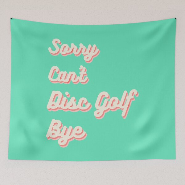 Item preview, Sorry Cant Disc Golf Bye designed and sold by teenugs.