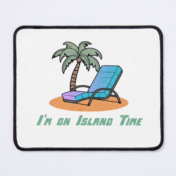 Item preview, I'm on Island Time art designed and sold by Rhubarb-Custard.