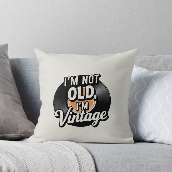 Item preview, I'm Not Old, I'm Vintage – Timeless style with a touch of humor! designed and sold by FrenchTouch77.