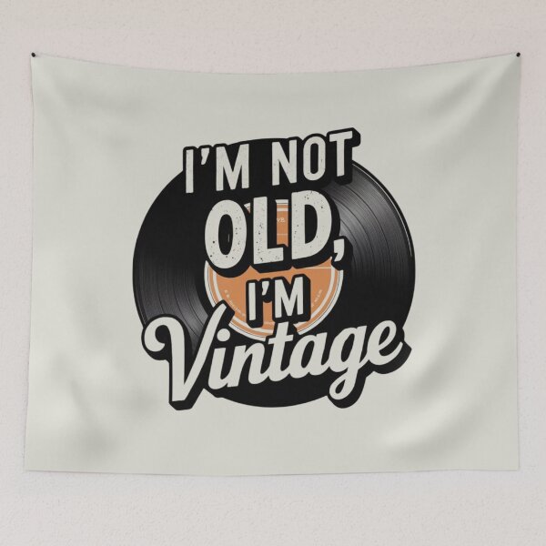 Item preview, I'm Not Old, I'm Vintage – Timeless style with a touch of humor! designed and sold by FrenchTouch77.