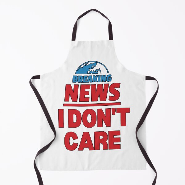 Item preview, Breaking News: I Don't Care | Funny Joke Sarcastic | Graphic T-Shirt for Men Women designed and sold by stylishnow.