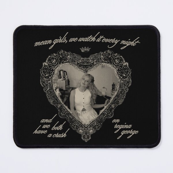 Item preview, 'WE BOTH HAVE A CRUSH ON REGINA GEORGE....' (Clíona Flynn) (#1) design designed and sold by Stagey Aesthetics.