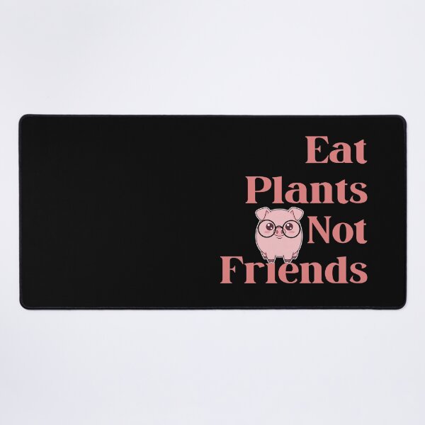 Item preview, Eat Plants Not Friends Pig designed and sold by StilePazzia.
