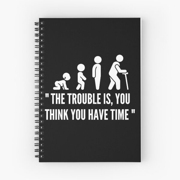 Item preview, " The Trouble Is, You Think You Have Time " | Classic Premium T-shirt  designed and sold by stylishnow.