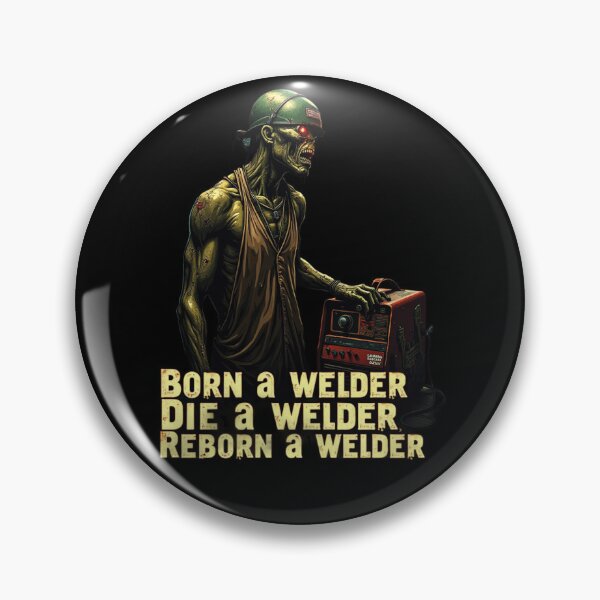 Item preview, Born A Welder, Die A Welder, Reborn A Welder designed and sold by IronInkClothing.