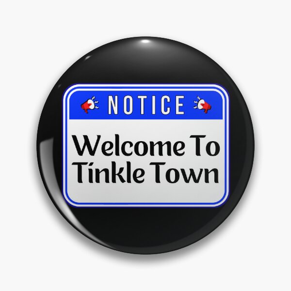 Item preview, NOTICE:  Welcome To Tinkle Town - funny warning signs designed and sold by DesignsFromTW-S.
