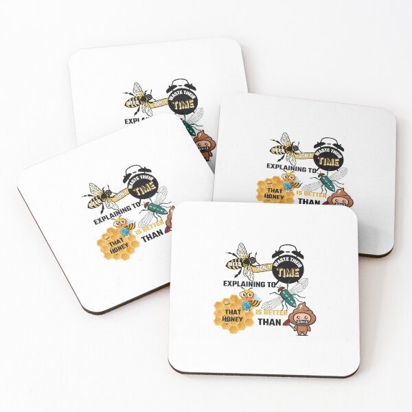 Item preview, BEES DON'T WASTE THEIR TIME EXPLAINING TO FLIES THAT HONEY IS BETTER THAN &$#!% designed and sold by Sarcastic Gun.