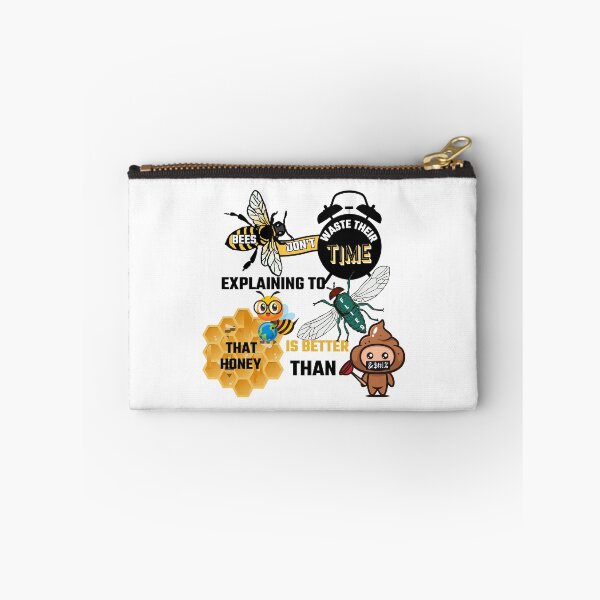 Item preview, BEES DON'T WASTE THEIR TIME EXPLAINING TO FLIES THAT HONEY IS BETTER THAN &$#!% designed and sold by Sarcastic Gun.
