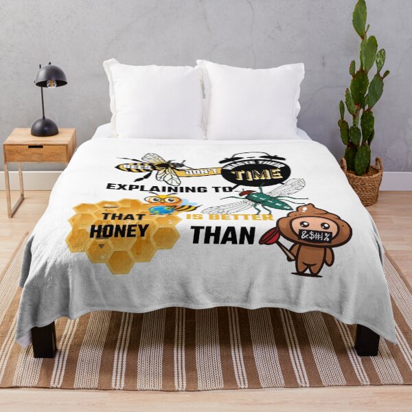 Item preview, BEES DON'T WASTE THEIR TIME EXPLAINING TO FLIES THAT HONEY IS BETTER THAN &$#!% designed and sold by Sarcastic Gun.