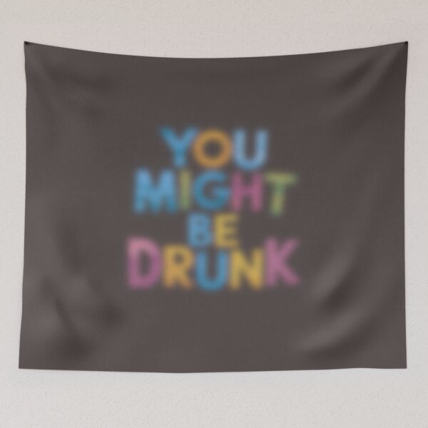 Item preview, You Might Be Drunk designed and sold by marosz12.