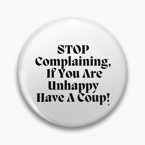 Item preview, Stop Complaining, If You Are Unhappy Have A Coup! designed and sold by Finds.