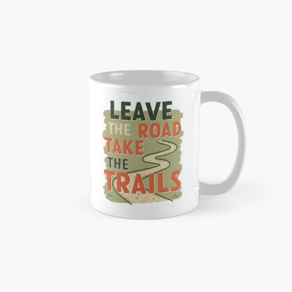 Item preview, Leave the Road, Take the Trails - Trail Lover Tee designed and sold by GalaxyInstore.