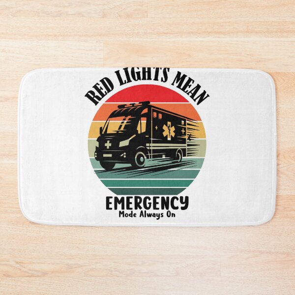 Item preview, Ambulance Driver - Red Lights Mean Emergency Mode Always On designed and sold by BDLuck2021.