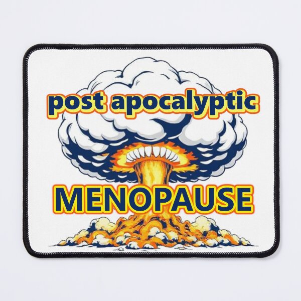 Item preview, Post Apocalyptic Menopause with Teeth designed and sold by KittyBears.