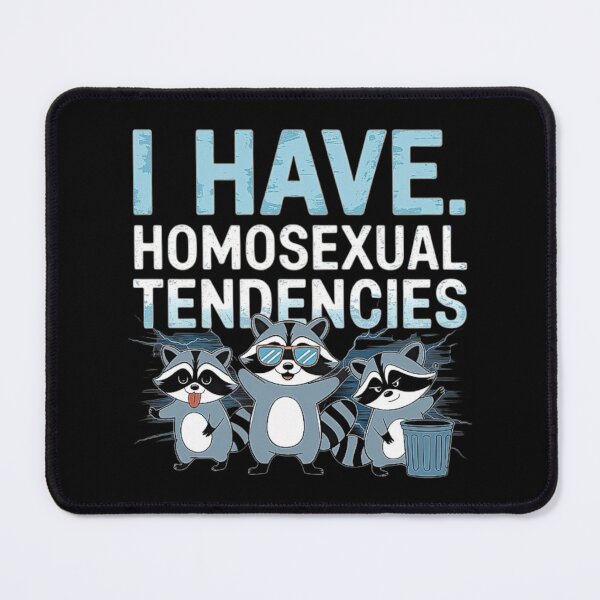 Item preview, I Have Homosexual Tendencies Funny Raccoon Meme Bootleg designed and sold by love3617.