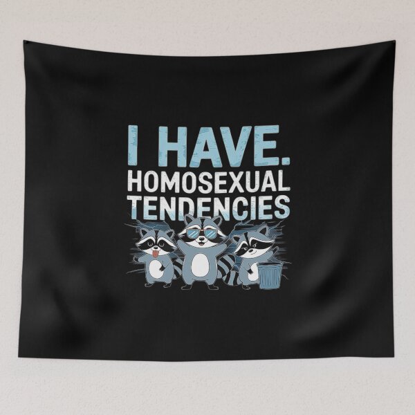 Item preview, I Have Homosexual Tendencies Funny Raccoon Meme Bootleg  designed and sold by love3617.