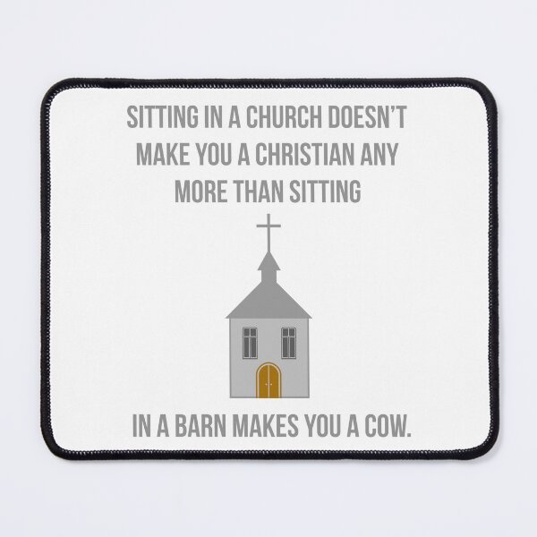Item preview, Sitting in church doesn’t make you Christian, religious hypocrisy design   designed and sold by Rachel the Artist .
