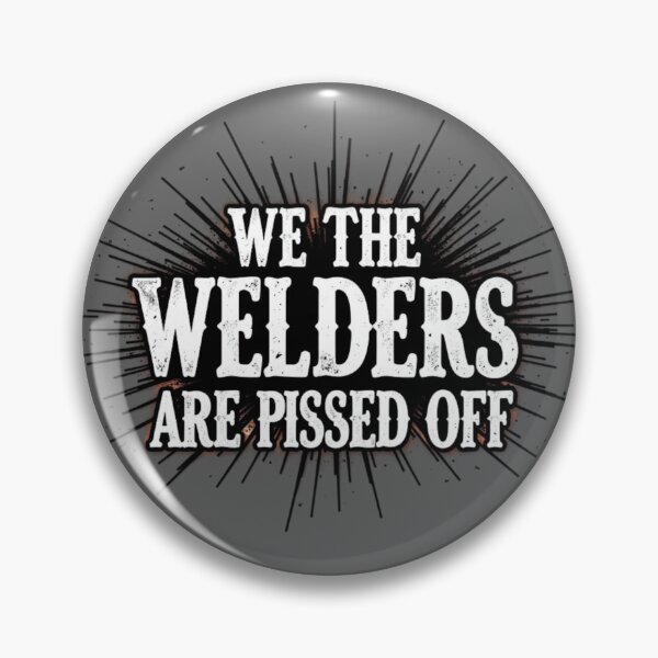 Item preview, We The Welders Are Pissed Off designed and sold by IronInkClothing.