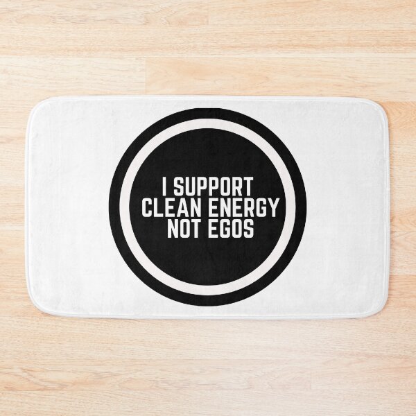 Item preview, I Support Clean Energy Not Egos  designed and sold by CharmStudio.
