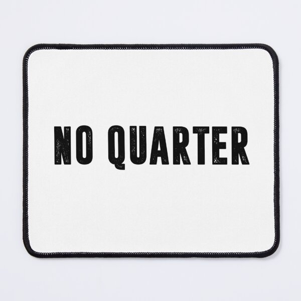 Item preview, No Quarter designed and sold by Wrathdown.