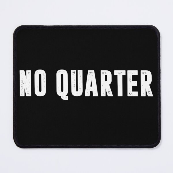 Item preview, No Quarter designed and sold by Wrathdown.