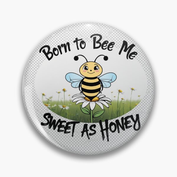 Item preview, "Born to Bee Me, Sweet as Honey" – Cute Honey Bee Graphic designed and sold by Geddit Designs.