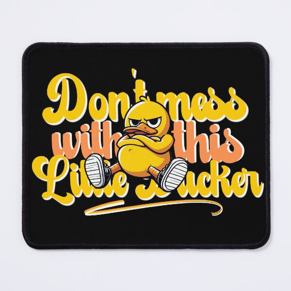 Item preview, Don't mess with little ducker designed and sold by Fr0mtheMachine.