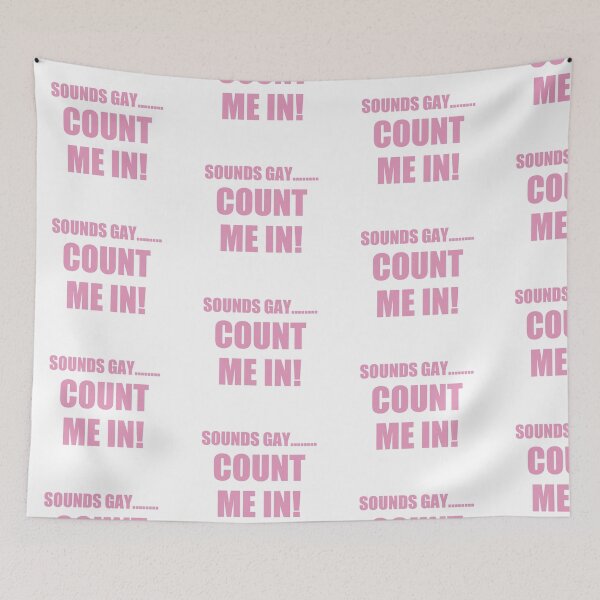 Item preview, Sounds Gay Count Me In designed and sold by SillyDarkShop.