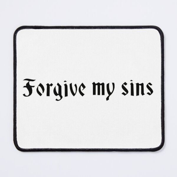 Item preview, Forgive my sins designed and sold by EselokDesigns99.