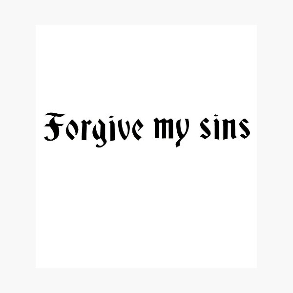 Item preview, Forgive my sins  designed and sold by EselokDesigns99.