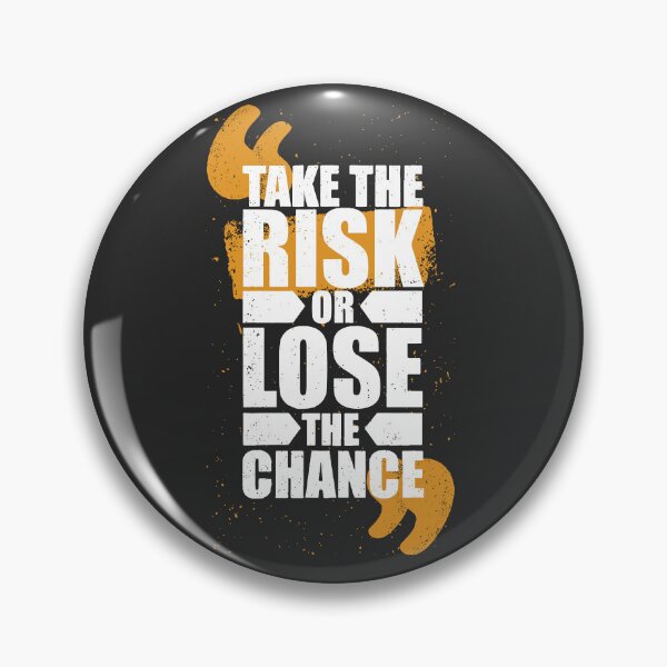 Item preview, Take the risk or lose the chance designed and sold by Belkacem Rezgui.