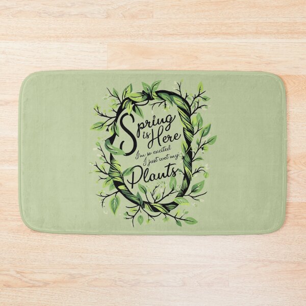 Item preview, Spring is Here I'm So Excited I Just Wet My Plants designed and sold by TheDirtyType.