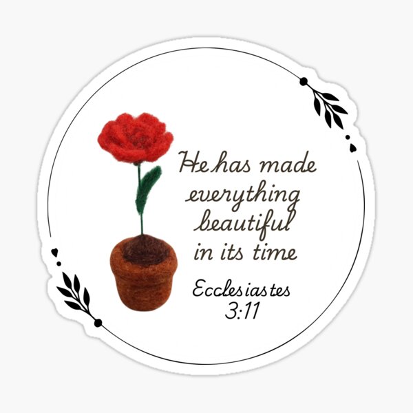 Item preview, He has made everything beautiful in its time felted rose sticker  designed and sold by RockingFelter.