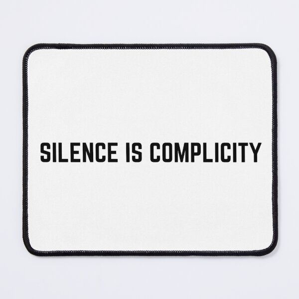 Item preview, Silence Is Complicity designed and sold by Unrelateddesign.