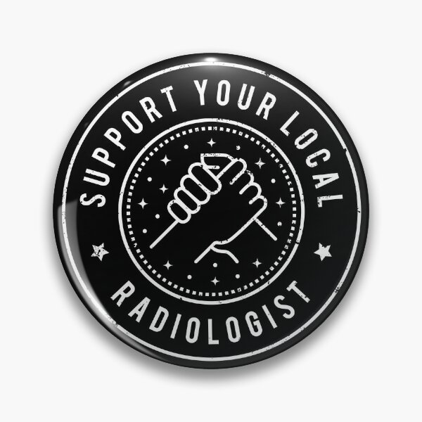 Item preview, Support Your Local Radiologist designed and sold by MaryAller.