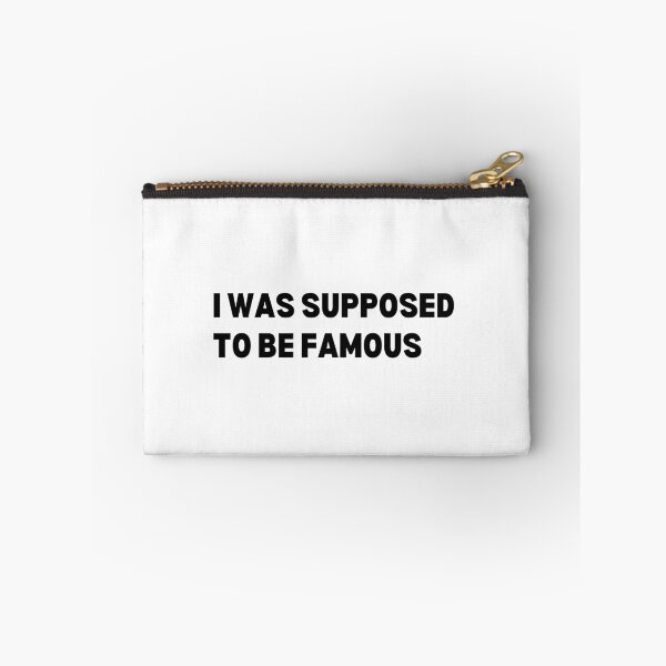 Item preview, I was supposed to be famous designed and sold by Unrelateddesign.