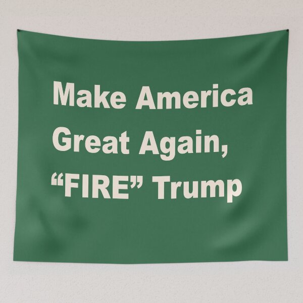 Item preview, Make America Great Again, "FIRE" Trump designed and sold by Tim Forder.