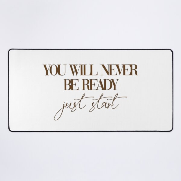 Item preview, You Will NEVER be ready. Just Start! designed and sold by GJA4PA.