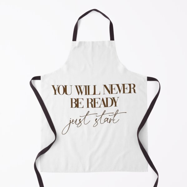 Item preview, You Will NEVER be ready. Just Start! designed and sold by GJA4PA.