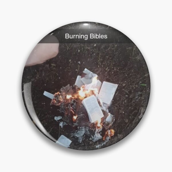 Item preview, Burning bibles funny snap designed and sold by Ramblngz-of-a-lunatic .