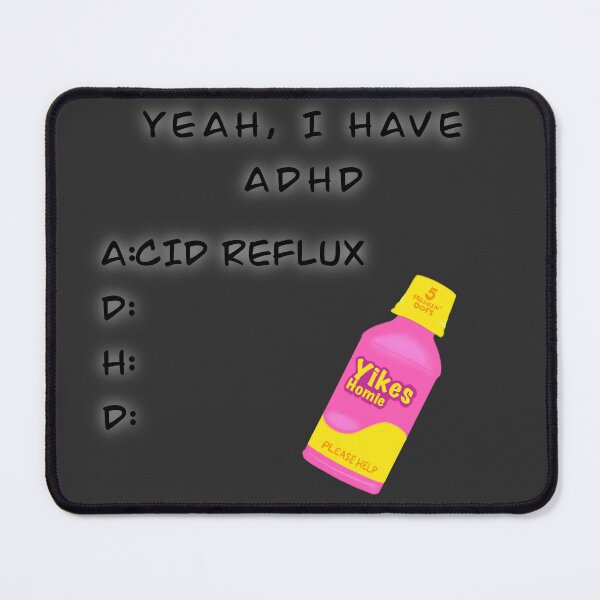 Item preview, ADHD: Acid Reflux designed and sold by Shawndabomb.