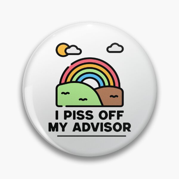 Item preview, I Piss Off My Advisor | Funny Grad School | Funny Graduate Student | PhD Advisor | Grad School Humor | Principal Investigator | Qualifying Exam designed and sold by jadedscientist.