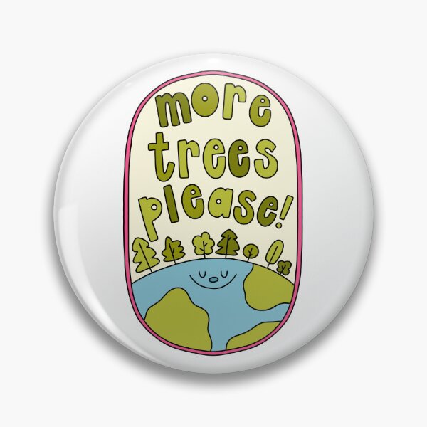 Item preview, More Trees Please Happy Earth designed and sold by GraceMakes03.