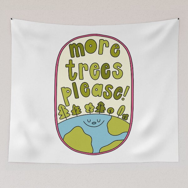 Item preview, More Trees Please Happy Earth designed and sold by GraceMakes03.