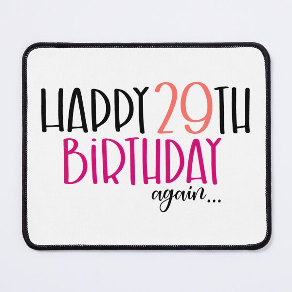 Item preview, Happy 29th Birthday Again designed and sold by Alaskandreamer.