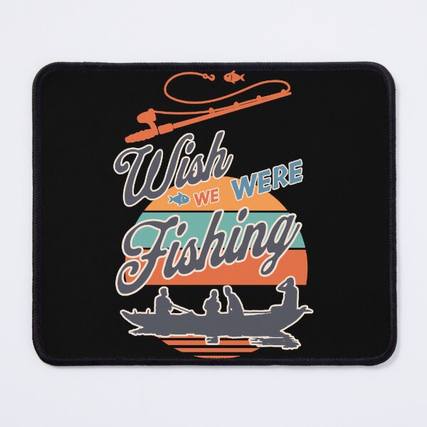 Item preview, Wish We Were Fishing Retro Design designed and sold by DesignByJMc.