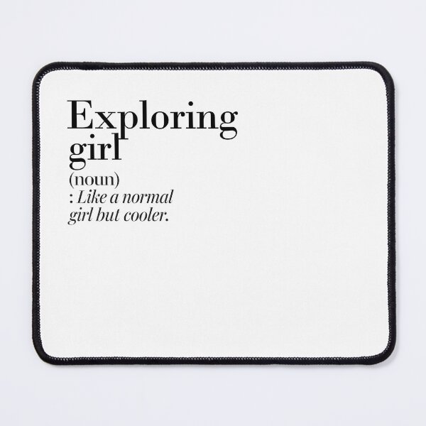 Item preview, Exploring Girl Definition - Funny Exploring Lover designed and sold by Watsonarts.