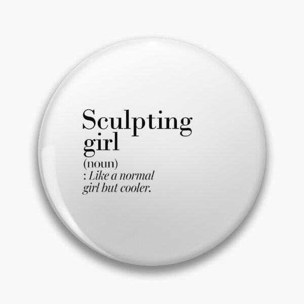 Item preview, Sculpting Girl Definition - Funny Sculpting Lover designed and sold by Watsonarts.