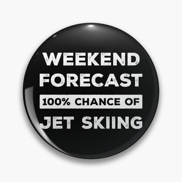 Item preview, Weekend Forecast 100% Chance Of Jet Skiing Funny designed and sold by RareBunny.